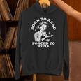 Born To Read Forced To Work Bookworm Librarian Retro Bookish Unisex Hoodie