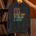 Bruh Its A Good Day To Read A Book Cool Reading Teacher Boys Unisex Hoodie