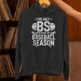 The Only BS I Need In My Life Is Baseball Season Player Joke Unisex Hoodie The Only BS I Need In My Life Is Baseball Season Player Joke Unisex Hoodie