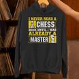 Chess Player I Never Read a Chess Book Chess Unisex Hoodie