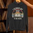 I Closed My Book To Be Here Reader Retro Vintage Unisex Hoodie I Closed My Book To Be Here Reader Retro Vintage Unisex Hoodie
