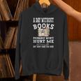 A Day Without Books Bookworm Women Teens Book Lovers Unisex Hoodie A Day Without Books Bookworm Women Teens Book Lovers Unisex Hoodie