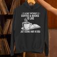 A Day Without Coffee & Books Is Like Just Kidding Unisex Hoodie A Day Without Coffee & Books Is Like Just Kidding Unisex Hoodie
