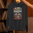 A Day Without Reading Is Like Book Lover Bookworm Men Women Unisex Hoodie