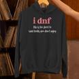 I DNF Life Is Too Short To Read Books You Don't Enjoy Unisex Hoodie