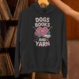 Dogs Books And Yarn Crocheter Crocheting Unisex Hoodie Dogs Books And Yarn Crocheter Crocheting Unisex Hoodie