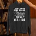 I Don't Always Read Books Bookworm Reading Unisex Hoodie