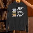 I Don't Just Read Books I Write Them Author Writer Unisex Hoodie