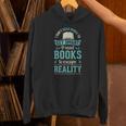 I Don't Read Books To Get Smart I Read Books Escape Unisex Hoodie