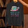 Drink Coffee Read Books Love Jesus Christian Religious God Unisex Hoodie