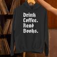Drink Coffee Read Books Lover Reader Literary Unisex Hoodie