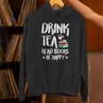 Drink Tea Read Books Be Happy Reading Book Lover Unisex Hoodie