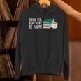 Drink Tea Read Books Be Happy Tea And Books Unisex Hoodie