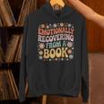 Emotionally Recovering From A Book Reading Unisex Hoodie Emotionally Recovering From A Book Reading Unisex Hoodie