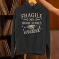 Fragile My Book Series Ended Reading Unisex Hoodie