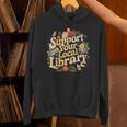 Groovy Support Your Local Library Book Reader Lover Bookworm Unisex Hoodie