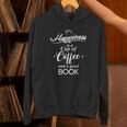 Happiness Is Coffee And A Good Book Lover Birthday Unisex Hoodie Happiness Is Coffee And A Good Book Lover Birthday Unisex Hoodie