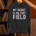 My Heart Is On That Field Baseball Softball Dad Father Unisex Hoodie My Heart Is On That Field Baseball Softball Dad Father Unisex Hoodie
