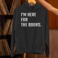 I'm Here For The Books Fun Tee Unisex Hoodie