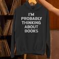 I'm Probably Thinking About Books Lover Worm Quote Fun Unisex Hoodie