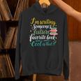 I'm Writing Someone's Future Favorite Book Lover Reading Unisex Hoodie