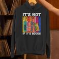 Its Not Hoarding If Its Books Book Reading Unisex Hoodie Its Not Hoarding If Its Books Book Reading Unisex Hoodie