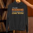 It's Not Hoarding If It's Comic Books Graphic Collector Unisex Hoodie It's Not Hoarding If It's Comic Books Graphic Collector Unisex Hoodie