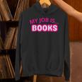 My Job Is Books Unisex Hoodie