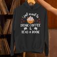 I Just Want To Drink Coffee And Read A Book Coffee And Book Unisex Hoodie I Just Want To Drink Coffee And Read A Book Coffee And Book Unisex Hoodie