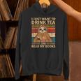 I Just Want To Drink Tea And Read My Books Sloth Unisex Hoodie I Just Want To Drink Tea And Read My Books Sloth Unisex Hoodie