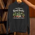 I Just Want To Read Books And Buy More Plants Unisex Hoodie I Just Want To Read Books And Buy More Plants Unisex Hoodie