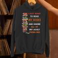 I Just Want To Read My Books Ignore All Of My Adult Problems Unisex Hoodie
