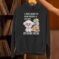 I Just Want To Read Books And Pet My Bichon Frise Dog Unisex Hoodie I Just Want To Read Books And Pet My Bichon Frise Dog Unisex Hoodie