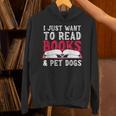 I Just Want To Read Books And Pet Dogs Cute Animal Reading Unisex Hoodie I Just Want To Read Books And Pet Dogs Cute Animal Reading Unisex Hoodie