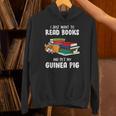 I Just Want To Read Books And Pet My Guinea Pig Reading Unisex Hoodie