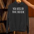 YOU KISS BY THE BOOK Shirt Unisex Hoodie