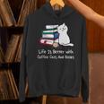 Life Is Better With Coffee Cats And Books Book Lover Unisex Hoodie Life Is Better With Coffee Cats And Books Book Lover Unisex Hoodie