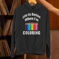 Life Is Better When I'm Coloring Adult Coloring Book T-Shirt Unisex Hoodie