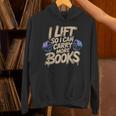 Lift I Can Carry More Books Gym Readers Unisex Hoodie Lift I Can Carry More Books Gym Readers Unisex Hoodie