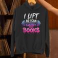 I Lift So I Can Carry More Books Reader Workout Unisex Hoodie