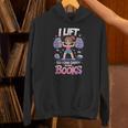 Lift So I Can Carry More Books Reading Lovers Workout Girl Unisex Hoodie