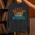 I Lift So I Can Carry More Books Reading Lovers Workout Unisex Hoodie I Lift So I Can Carry More Books Reading Lovers Workout Unisex Hoodie