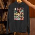 I Lift So I Can Carry More Books Unisex Hoodie I Lift So I Can Carry More Books Unisex Hoodie