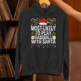 Most Likely To Play Baseball With Santa Christmas Baseball Unisex Hoodie Most Likely To Play Baseball With Santa Christmas Baseball Unisex Hoodie