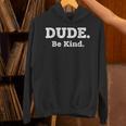 Literary Dude Be Kind Kindness Quote For Book Lovers & Po Unisex Hoodie