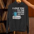 I Love You To The Bookstore And Back Book Readers T-Shirt Unisex Hoodie