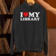 I Love My Library Heart For Book Lovers Readers Librarian Unisex Hoodie I Love My Library Heart For Book Lovers Readers Librarian Unisex Hoodie
