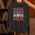 Mama Mommy Mom Bruh Baseball For Women Grandma Mother's Day Unisex Hoodie Mama Mommy Mom Bruh Baseball For Women Grandma Mother's Day Unisex Hoodie
