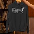 No Baseball Today Sad Stickman Sports Fan Unisex Hoodie No Baseball Today Sad Stickman Sports Fan Unisex Hoodie