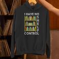 I Have No Shelf Control Librarian Bookshelf Reading Unisex Hoodie